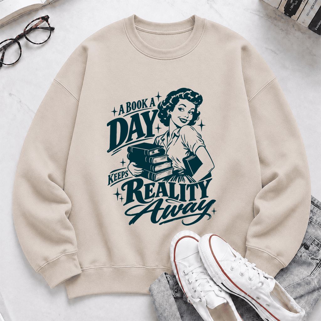 A Book A Day Keeps Reality Away Printed Sweatshirt | Cozy Book Lover Gift Sand