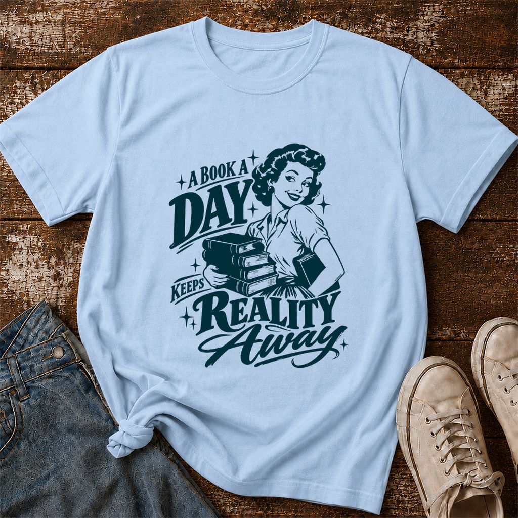 A Book A Day Keeps Reality Away Printed T-Shirt | Cozy Book Lover Gift Light Blue