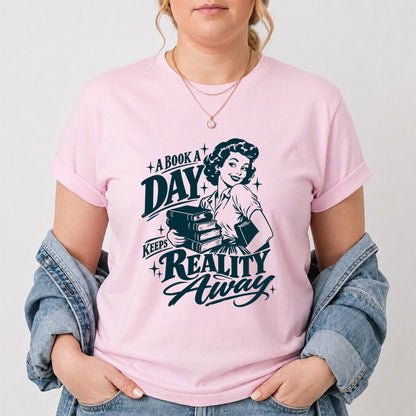 A Book A Day Keeps Reality Away Printed T-Shirt | Cozy Book Lover Gift Light Pink