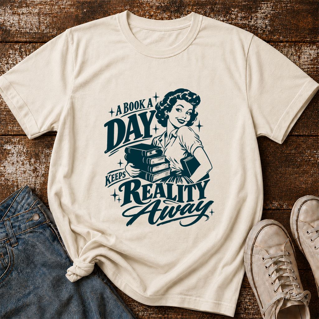 A Book A Day Keeps Reality Away Printed T-Shirt | Cozy Book Lover Gift Natural
