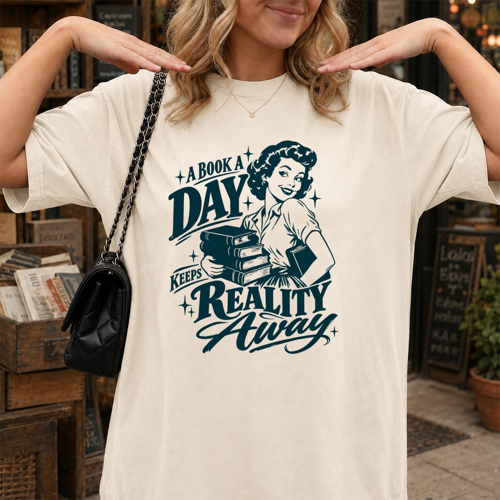 A Book A Day Keeps Reality Away Printed T-Shirt | Cozy Book Lover Gift Natural