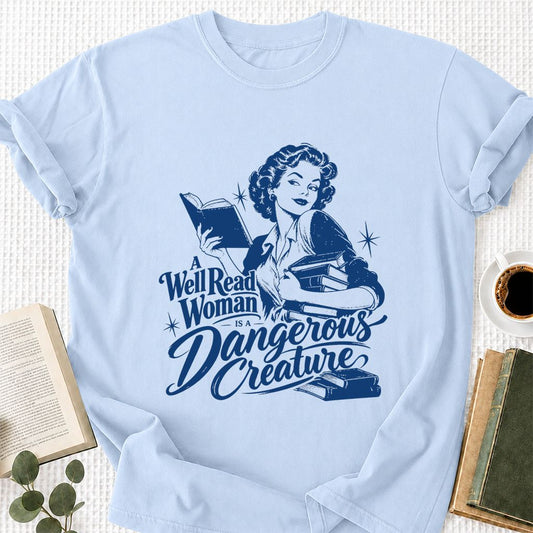 A Well Read Woman IS A Dangerous Creature Printed T-Shirt | Book Lover Gift Light Blue