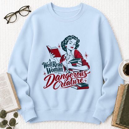 A Well Read Woman Is A Dangerous Creature Printed Sweatshirt | Book Lover Gift Light Blue