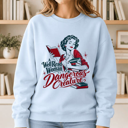 A Well Read Woman Is A Dangerous Creature Printed Sweatshirt | Book Lover Gift Light Blue