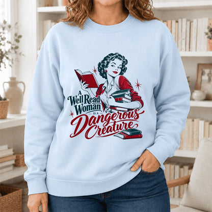 A Well Read Woman Is A Dangerous Creature Printed Sweatshirt | Book Lover Gift Light Blue