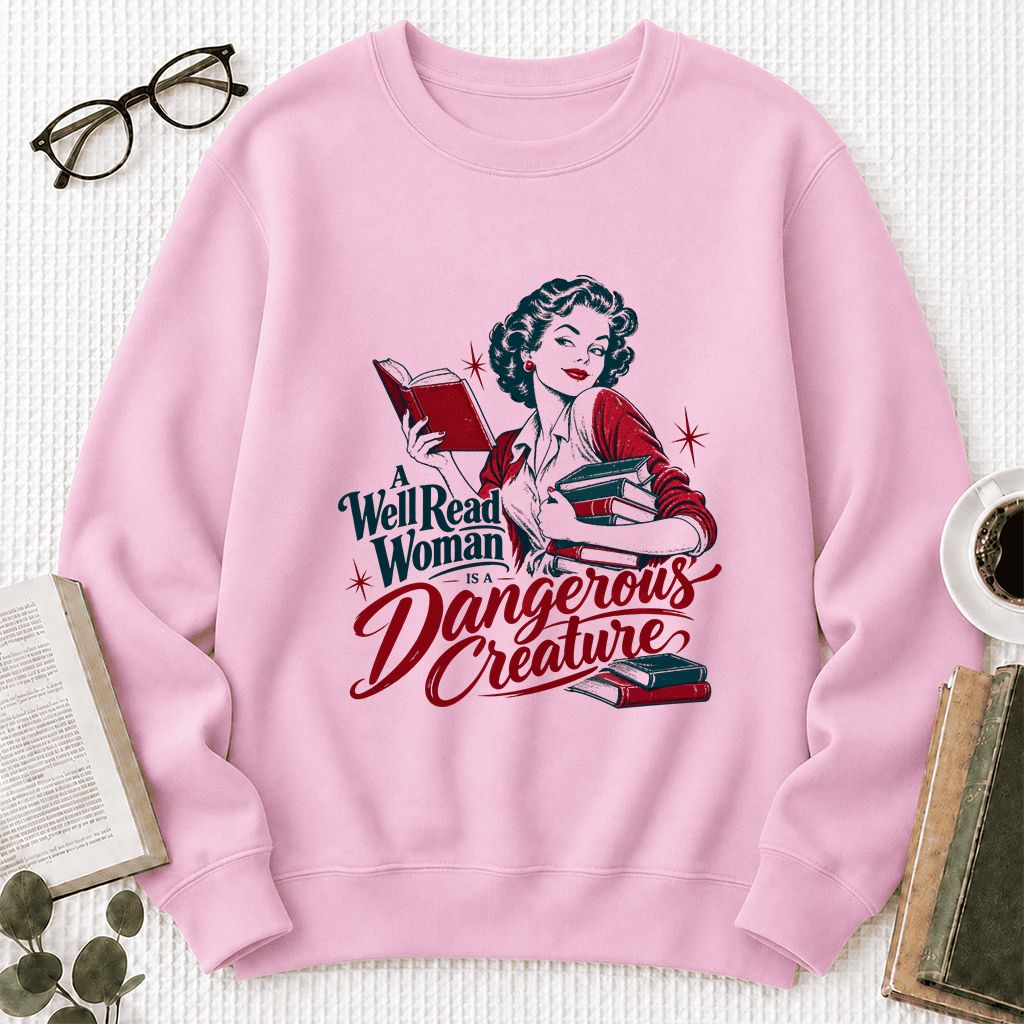 A Well Read Woman Is A Dangerous Creature Printed Sweatshirt | Book Lover Gift Light Pink