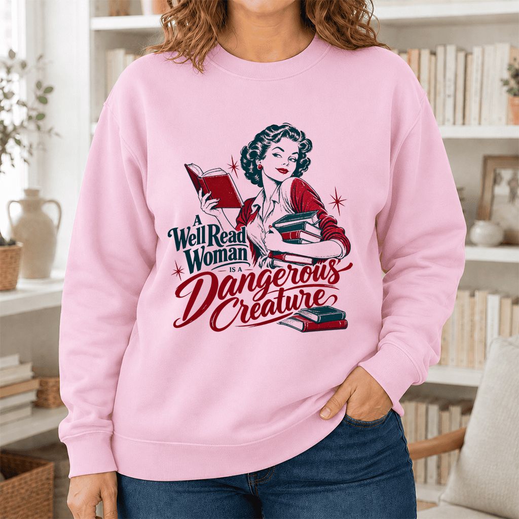 A Well Read Woman Is A Dangerous Creature Printed Sweatshirt | Book Lover Gift Light Pink