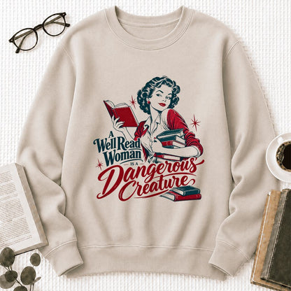 A Well Read Woman Is A Dangerous Creature Printed Sweatshirt | Book Lover Gift Sand