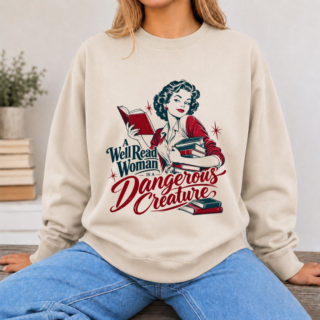 A Well Read Woman Is A Dangerous Creature Printed Sweatshirt | Book Lover Gift Sand