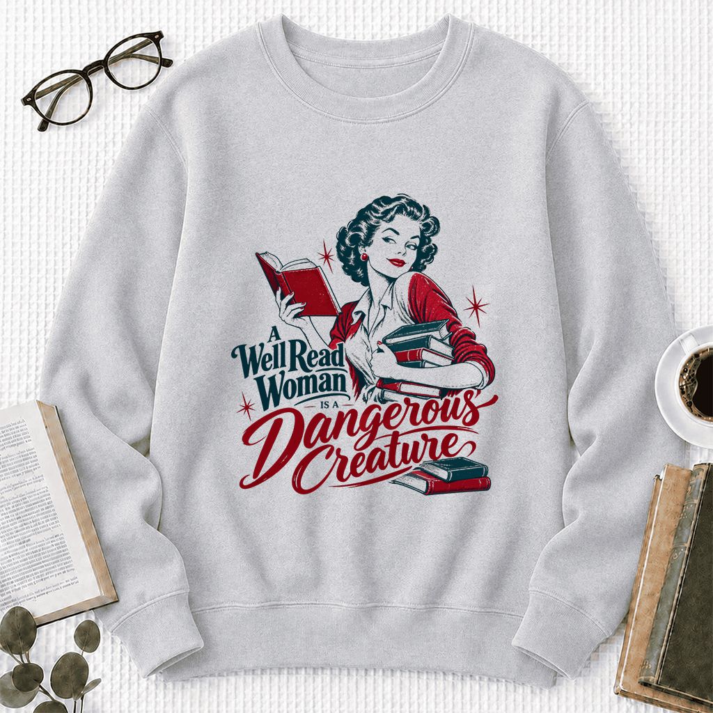 A Well Read Woman Is A Dangerous Creature Printed Sweatshirt | Book Lover Gift Sport Grey