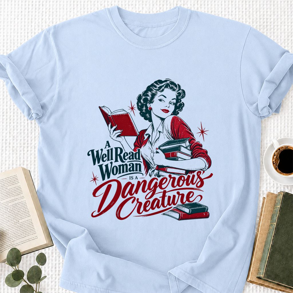A Well Read Woman Is A Dangerous Creature Printed T-Shirt | Book Lover Gift Light Blue