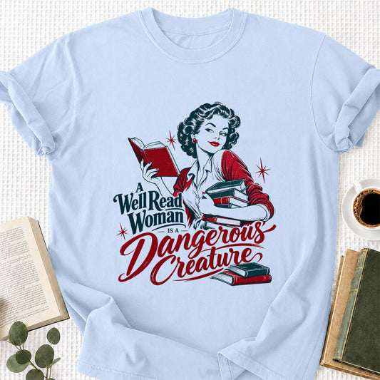 A Well Read Woman Is A Dangerous Creature Printed T-Shirt | Book Lover Gift Light Blue