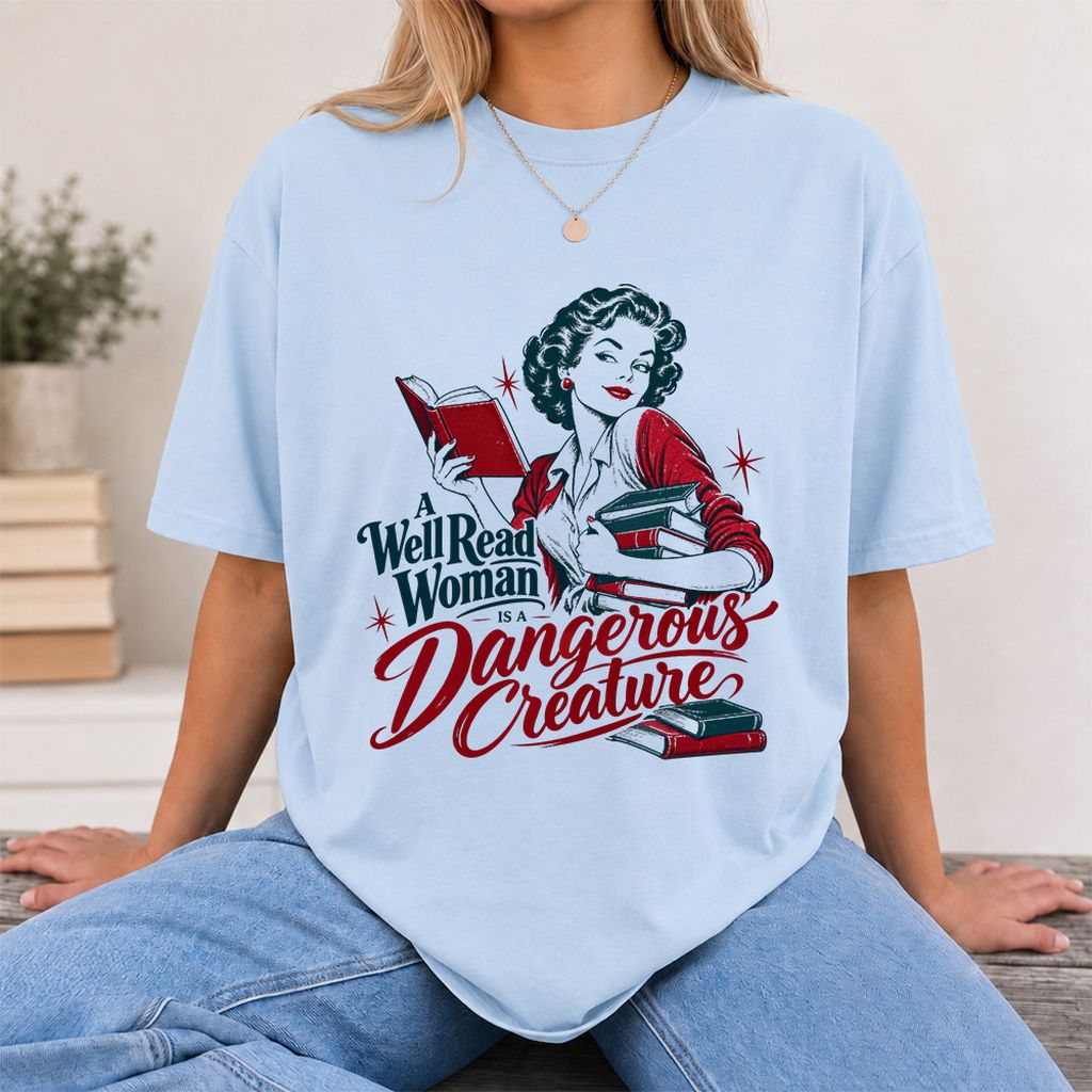 A Well Read Woman Is A Dangerous Creature Printed T-Shirt | Book Lover Gift Light Blue