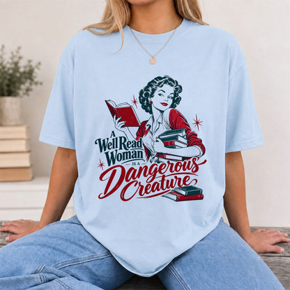 A Well Read Woman Is A Dangerous Creature Printed T-Shirt | Book Lover Gift Light Blue