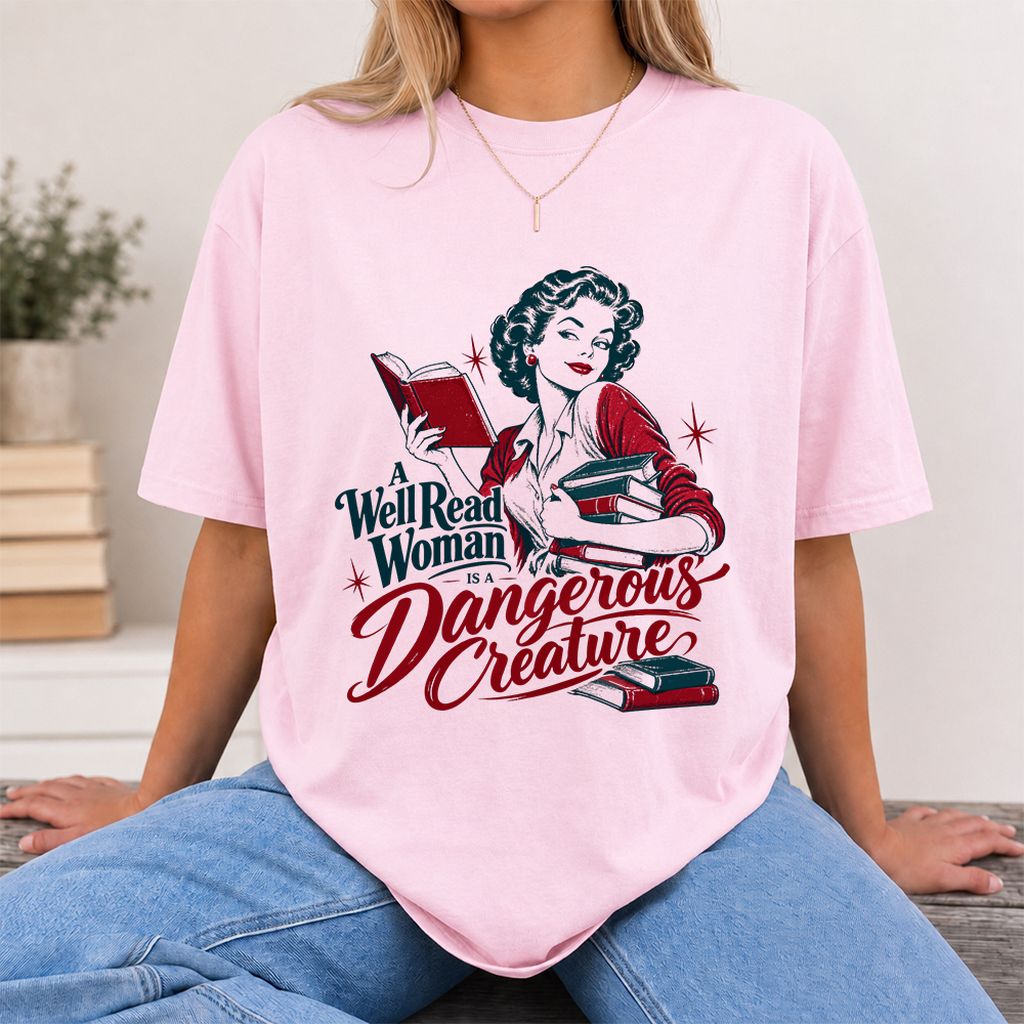 A Well Read Woman Is A Dangerous Creature Printed T-Shirt | Book Lover Gift Light Pink