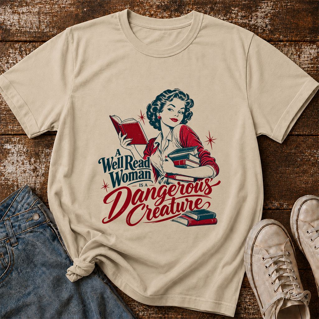 A Well Read Woman Is A Dangerous Creature Printed T-Shirt | Book Lover Gift Sand
