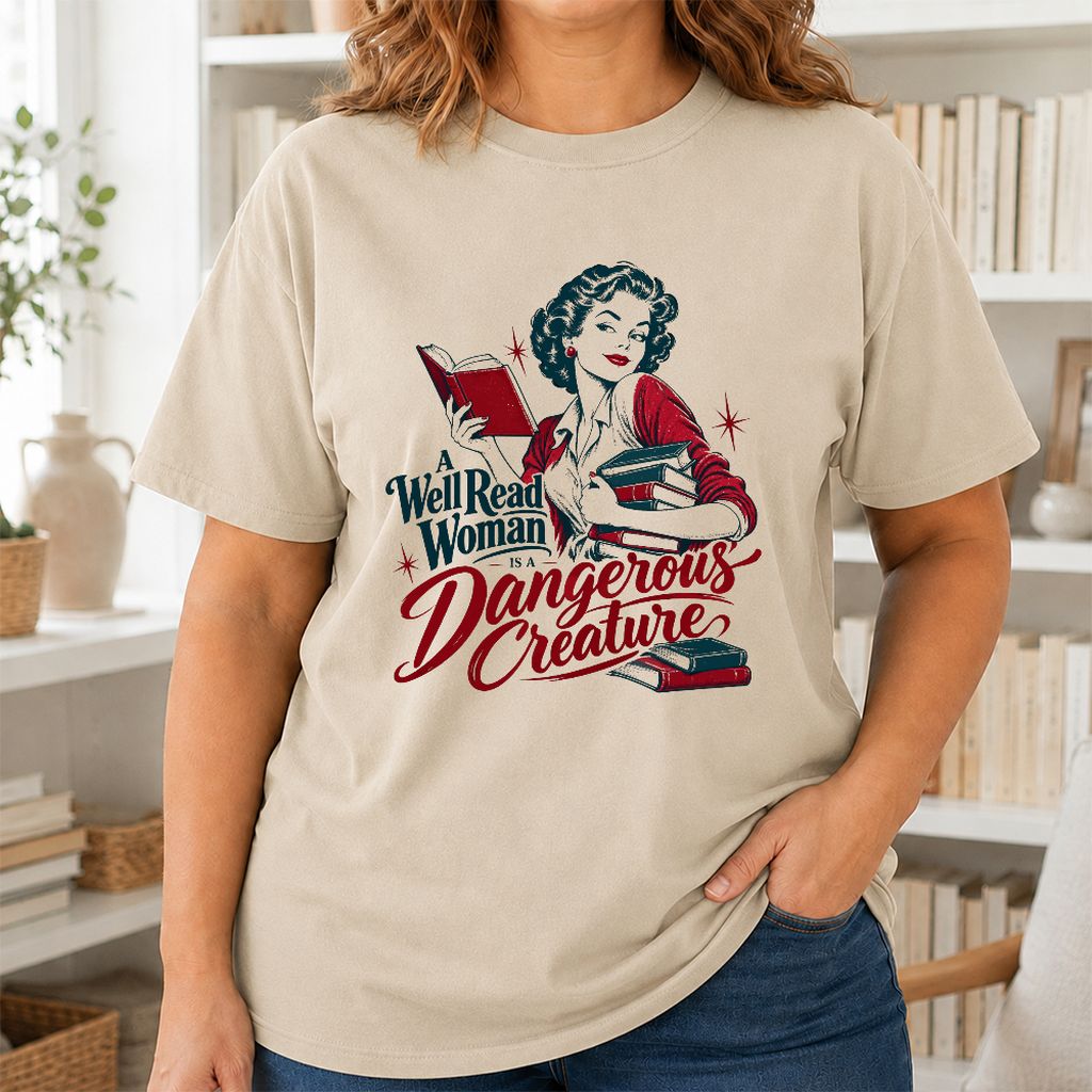 A Well Read Woman Is A Dangerous Creature Printed T-Shirt | Book Lover Gift Sand