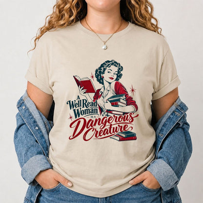 A Well Read Woman Is A Dangerous Creature Printed T-Shirt | Book Lover Gift Sand