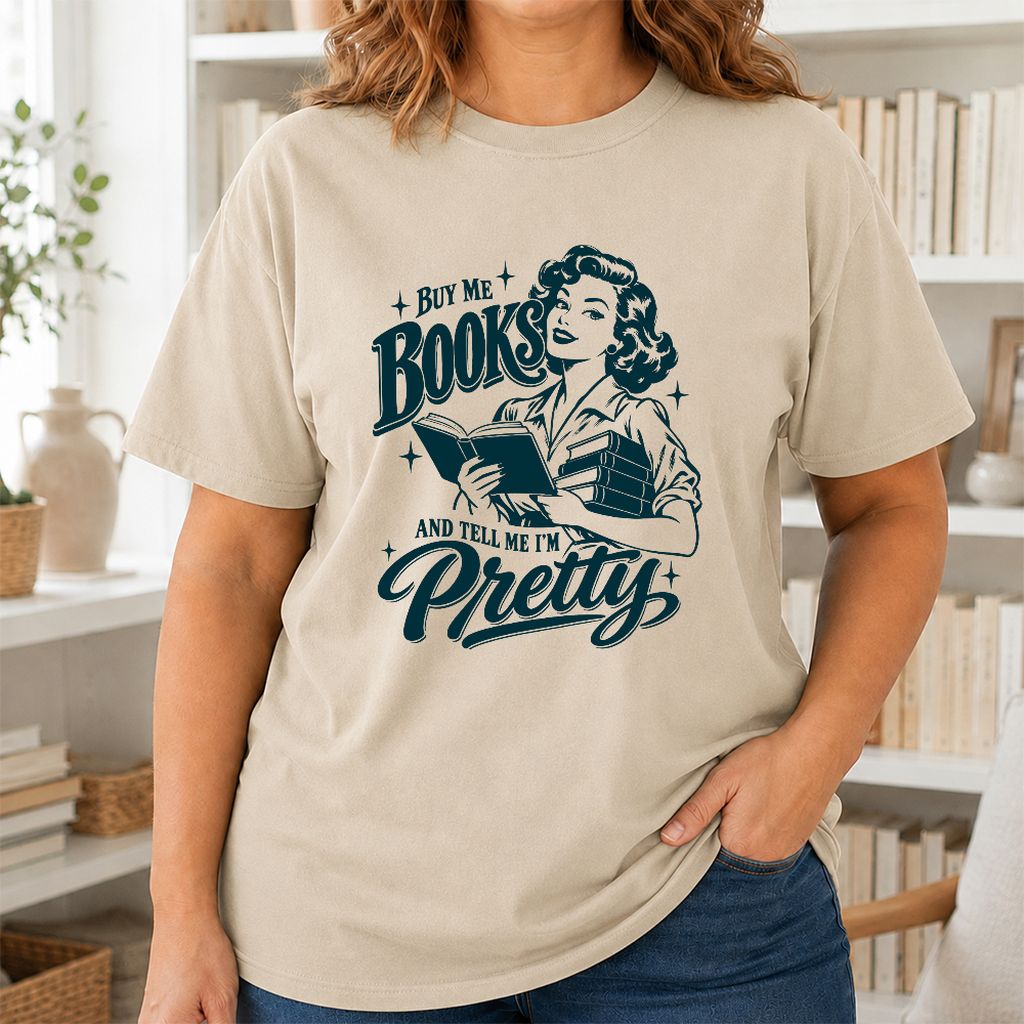 Buy Me Books And Tell Me I’m Pretty Printed T-Shirt | Book Lover Gift Sand