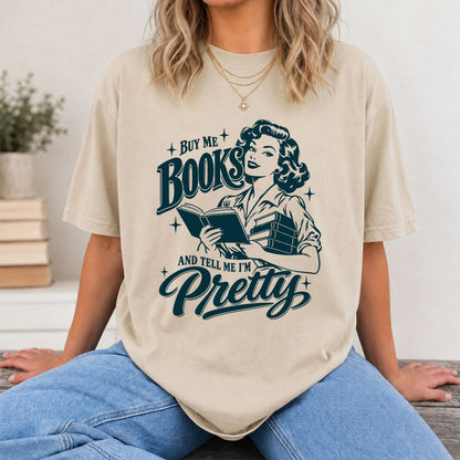 Buy Me Books And Tell Me I’m Pretty Printed T-Shirt | Book Lover Gift Sand
