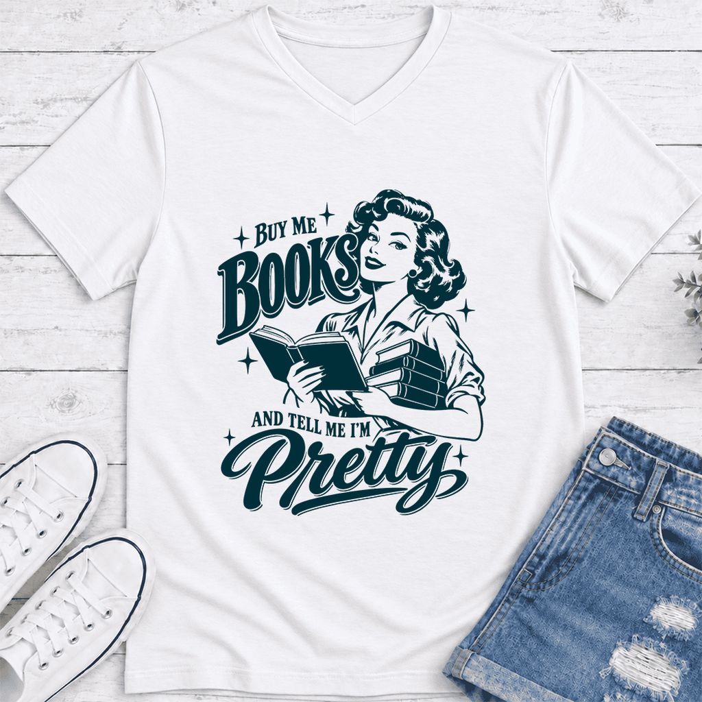 Buy Me Books And Tell Me I’m Pretty Ultra-Soft V-Neck | Book Lover Gift White