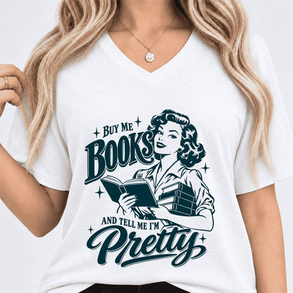 Buy Me Books And Tell Me I’m Pretty Ultra-Soft V-Neck | Book Lover Gift White