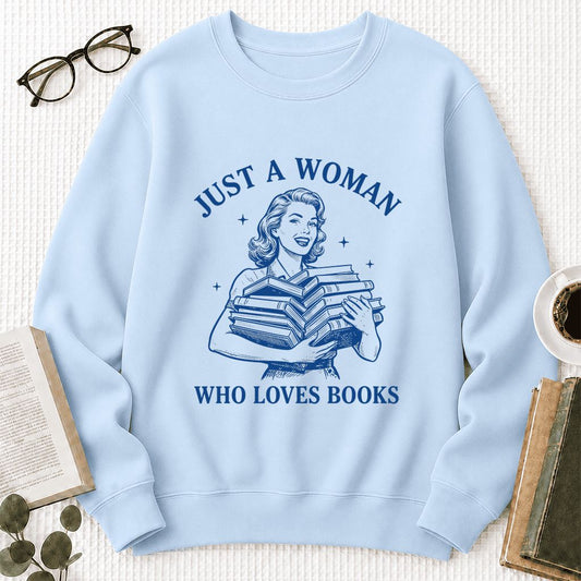 Just A Woman Who Loves Books Crewneck Sweatshirt | Book Lover Gift Light Blue