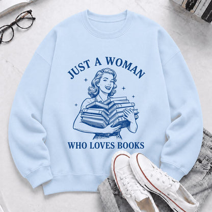 JUST A WOMAN WHO LOVES BOOKS Printed Sweatshirt | Book Lover Gift Light Blue