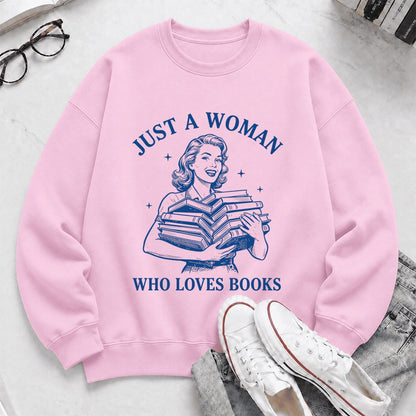 JUST A WOMAN WHO LOVES BOOKS Printed Sweatshirt | Book Lover Gift Light Pink
