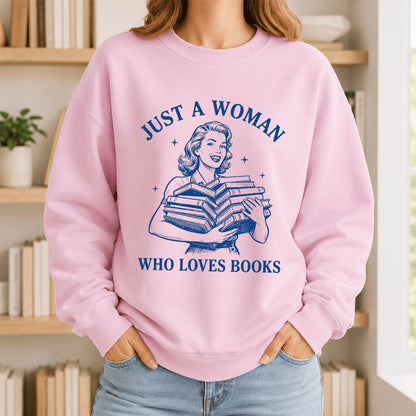 JUST A WOMAN WHO LOVES BOOKS Printed Sweatshirt | Book Lover Gift Light Pink