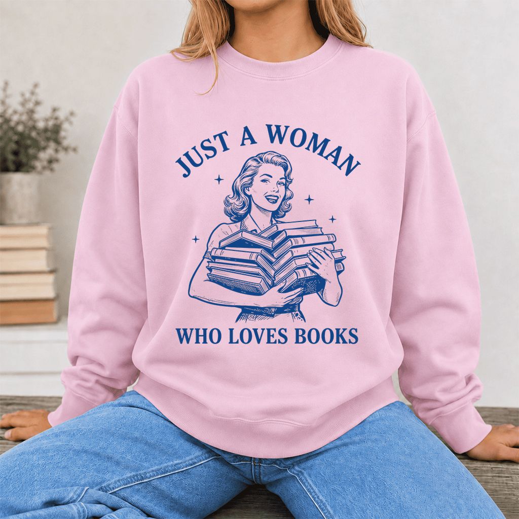 JUST A WOMAN WHO LOVES BOOKS Printed Sweatshirt | Book Lover Gift Light Pink