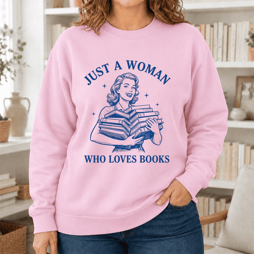 JUST A WOMAN WHO LOVES BOOKS Printed Sweatshirt | Book Lover Gift Light Pink