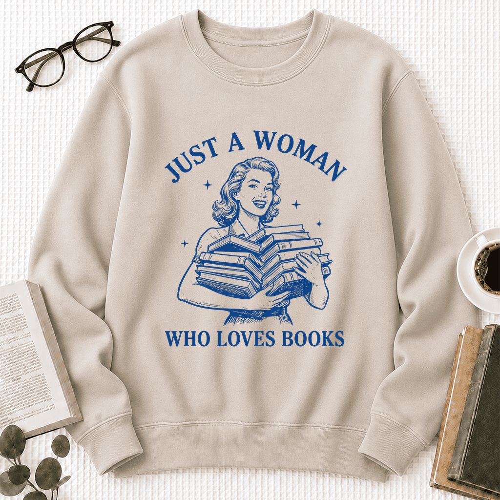 JUST A WOMAN WHO LOVES BOOKS Printed Sweatshirt | Book Lover Gift Sand