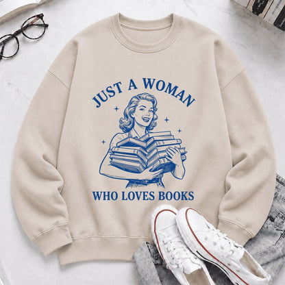 JUST A WOMAN WHO LOVES BOOKS Printed Sweatshirt | Book Lover Gift Sand