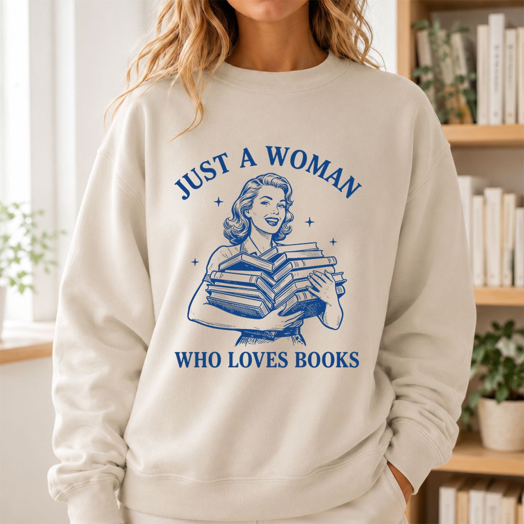 JUST A WOMAN WHO LOVES BOOKS Printed Sweatshirt | Book Lover Gift Sand