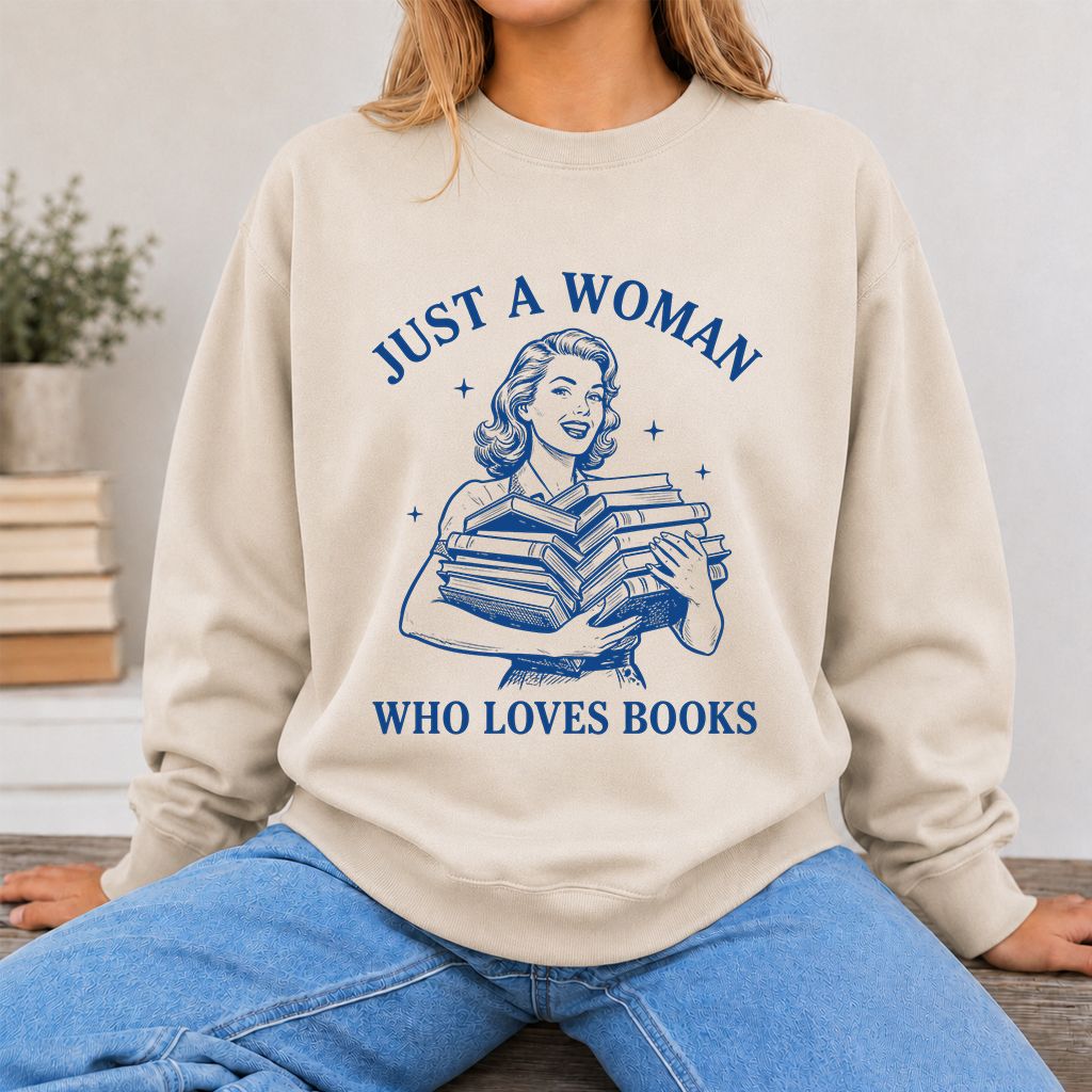 JUST A WOMAN WHO LOVES BOOKS Printed Sweatshirt | Book Lover Gift Sand