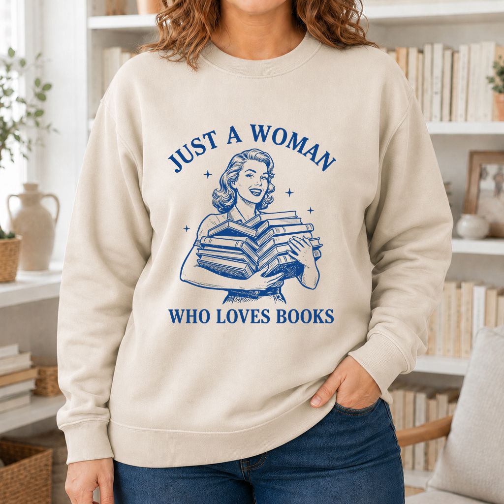 JUST A WOMAN WHO LOVES BOOKS Printed Sweatshirt | Book Lover Gift Sand