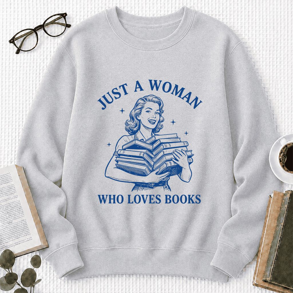 JUST A WOMAN WHO LOVES BOOKS Printed Sweatshirt | Book Lover Gift Sport Grey