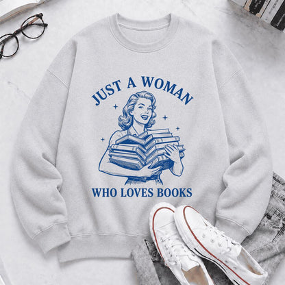 JUST A WOMAN WHO LOVES BOOKS Printed Sweatshirt | Book Lover Gift Sport Grey