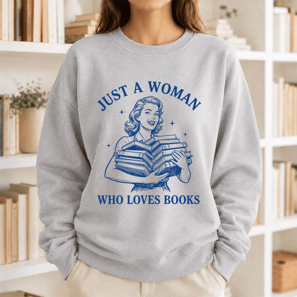 JUST A WOMAN WHO LOVES BOOKS Printed Sweatshirt | Book Lover Gift Sport Grey