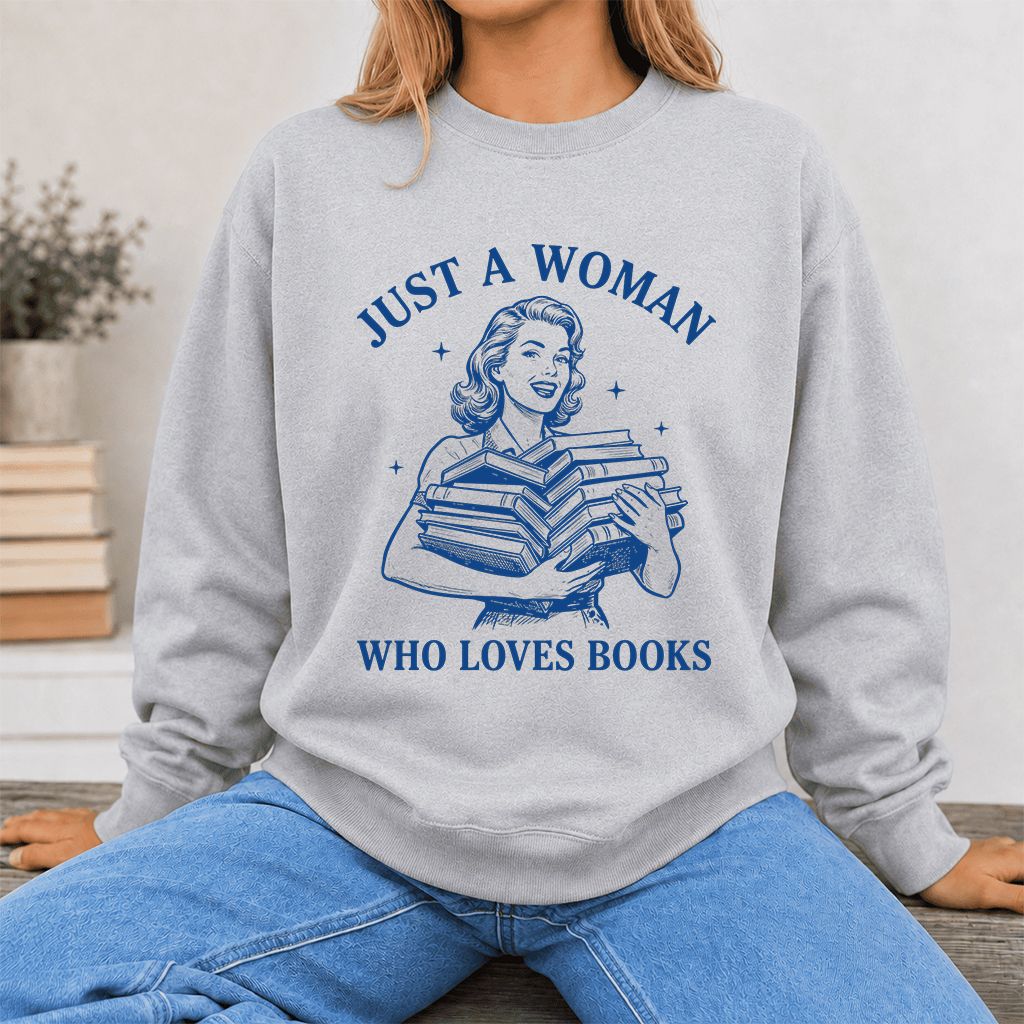 JUST A WOMAN WHO LOVES BOOKS Printed Sweatshirt | Book Lover Gift Sport Grey