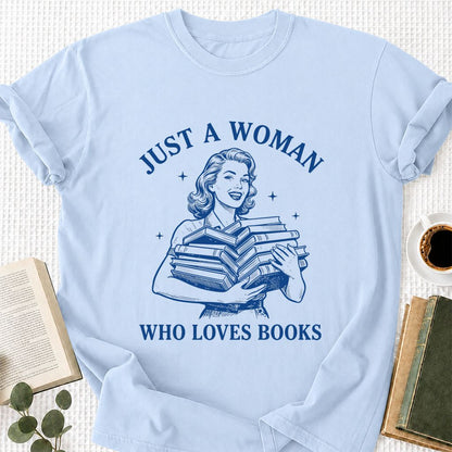 JUST A WOMAN WHO LOVES BOOKS Printed T-Shirt | Book Lover Gift Light Blue