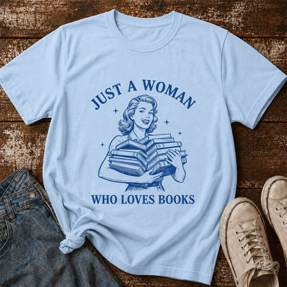 JUST A WOMAN WHO LOVES BOOKS Printed T-Shirt | Book Lover Gift Light Blue