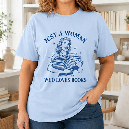 JUST A WOMAN WHO LOVES BOOKS Printed T-Shirt | Book Lover Gift Light Blue