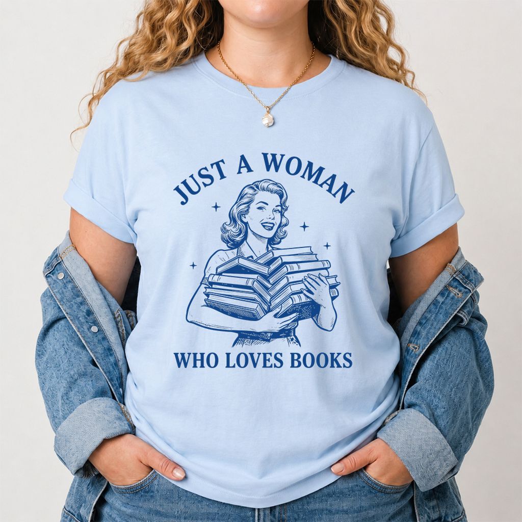JUST A WOMAN WHO LOVES BOOKS Printed T-Shirt | Book Lover Gift Light Blue
