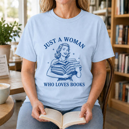 JUST A WOMAN WHO LOVES BOOKS Printed T-Shirt | Book Lover Gift Light Blue