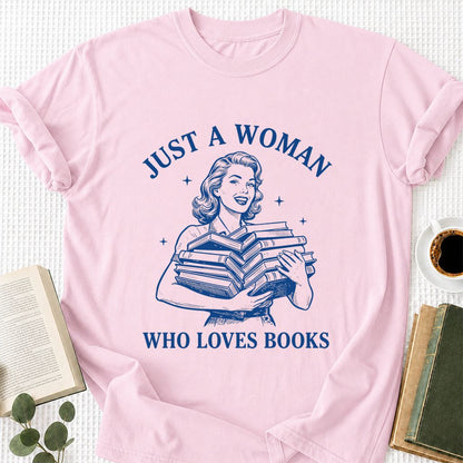 JUST A WOMAN WHO LOVES BOOKS Printed T-Shirt | Book Lover Gift Light Pink