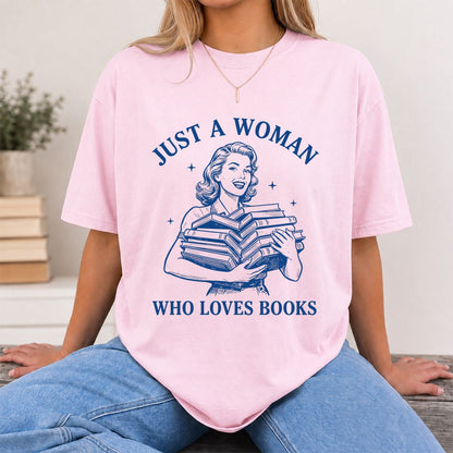 JUST A WOMAN WHO LOVES BOOKS Printed T-Shirt | Book Lover Gift Light Pink
