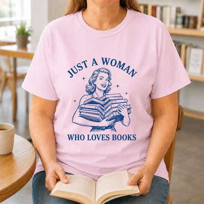 JUST A WOMAN WHO LOVES BOOKS Printed T-Shirt | Book Lover Gift Light Pink