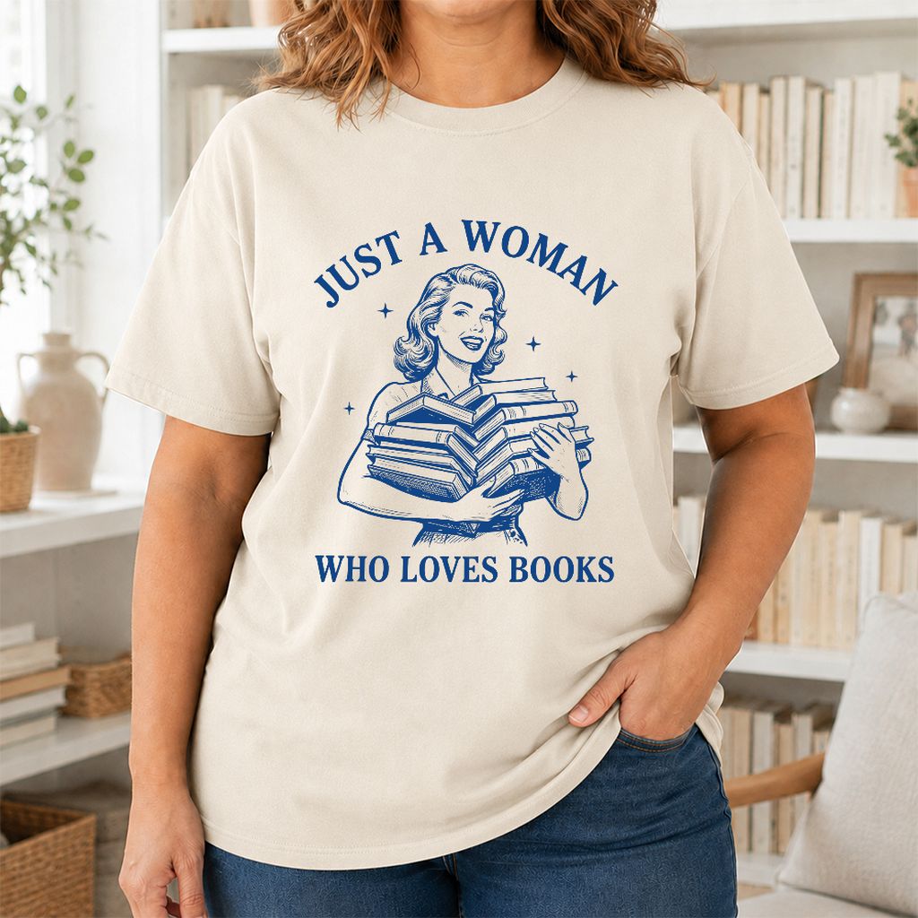 JUST A WOMAN WHO LOVES BOOKS Printed T-Shirt | Book Lover Gift Natural